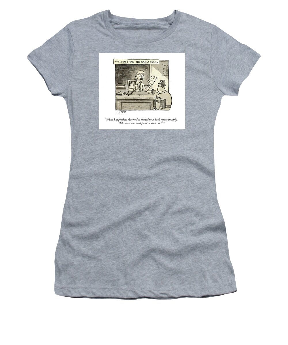 While I Appreciate That You've Turned You Book Report In Early Women's T-Shirt featuring the drawing William Barr The Early Years by Peter Kuper