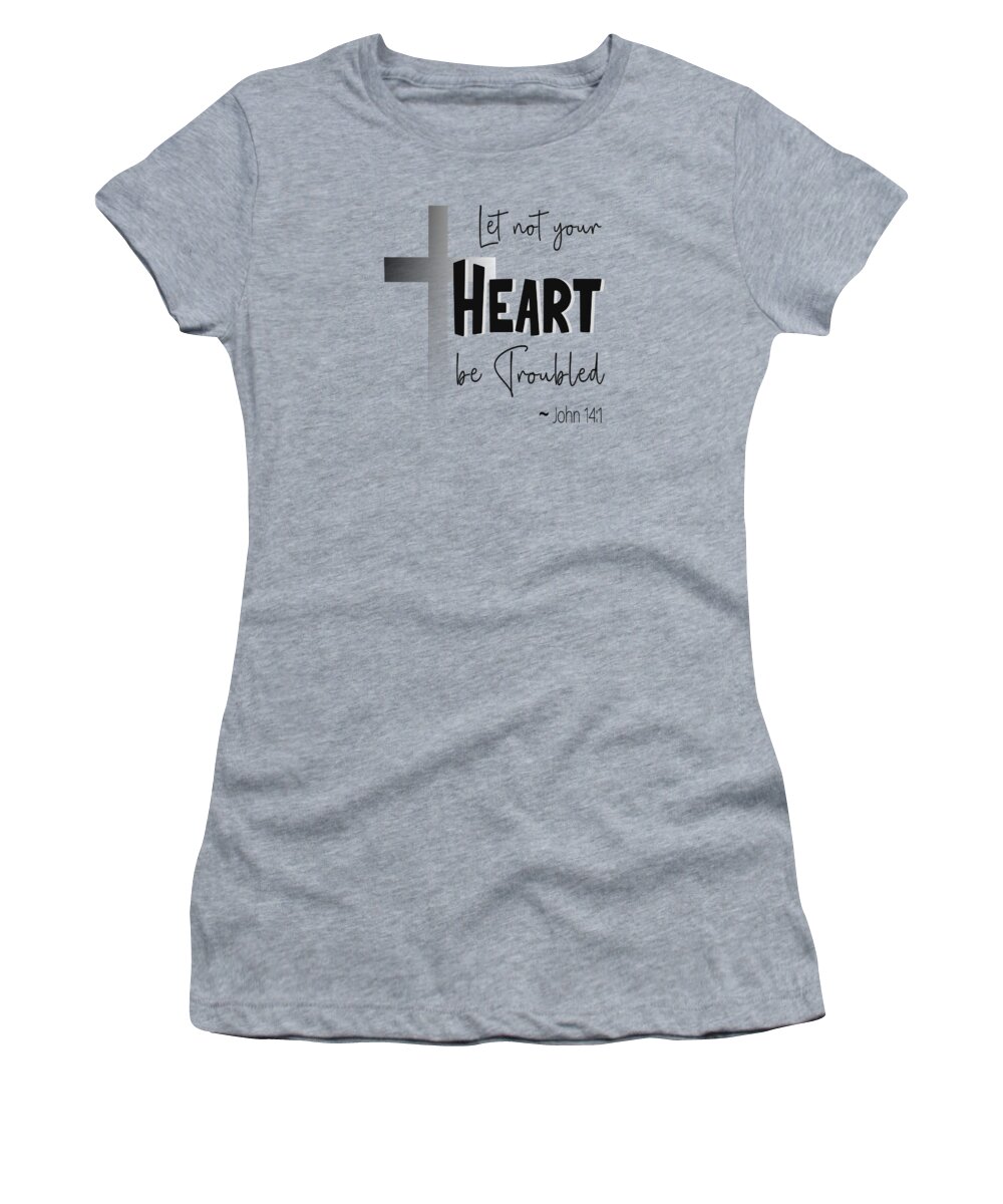 Let Not Your Heart Be Troubled Women's T-Shirt featuring the digital art Let Not Your Heart Be Troubled - Christian Cross by Bob Pardue