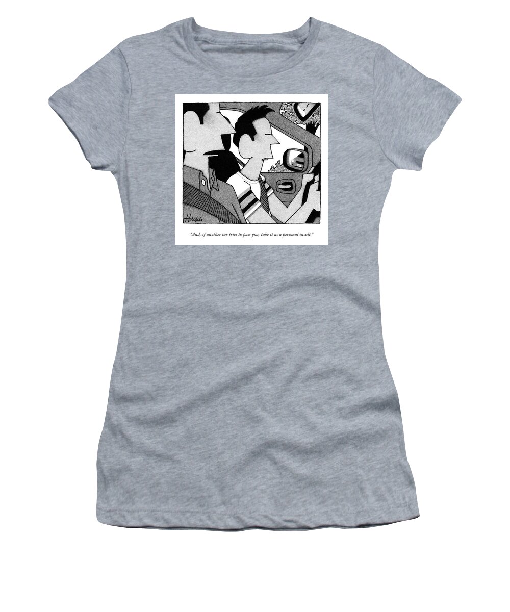 And Women's T-Shirt featuring the drawing A Personal Insult by William Haefeli