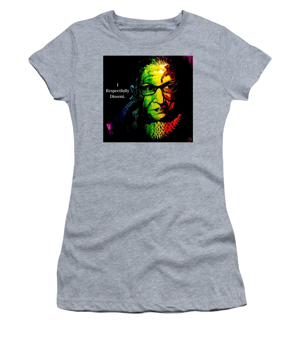 Ruth Bader Ginsburg Women's T-Shirt featuring the digital art I Respectfully Dissent 6 by Eileen Backman