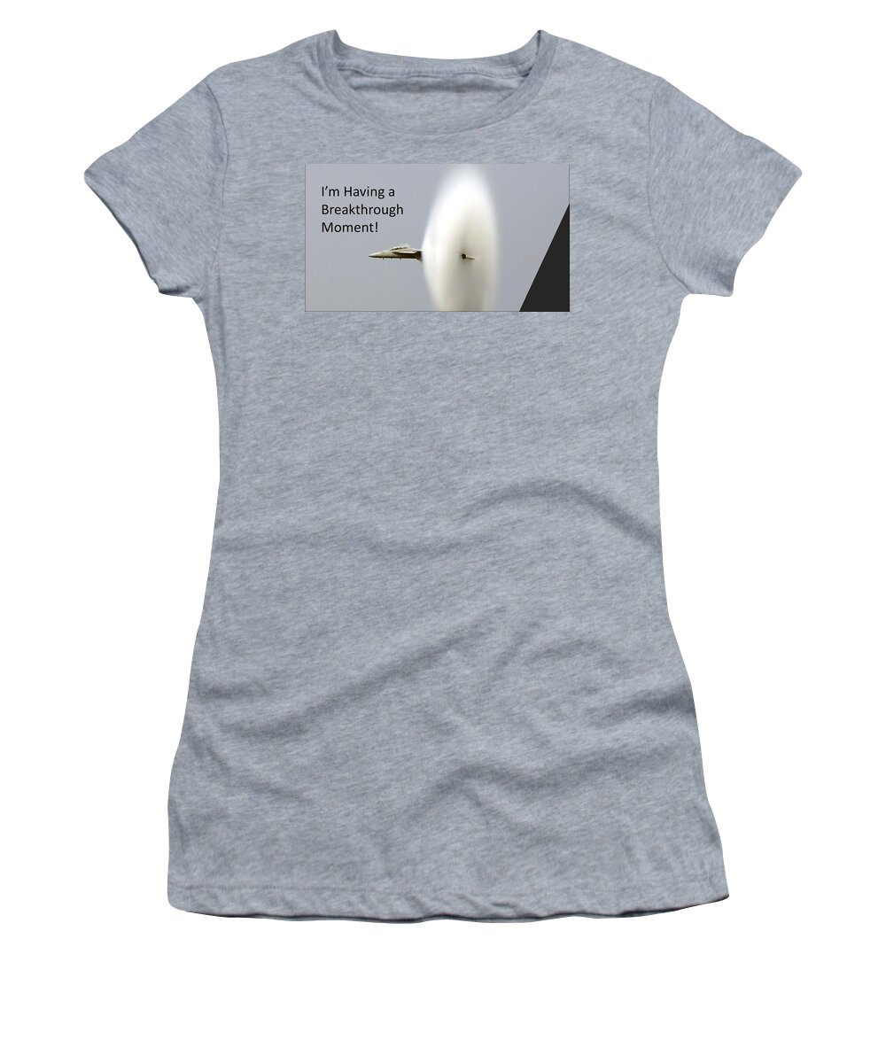 Breakthrough; Moment; Jet Women's T-Shirt featuring the photograph I'm Having A Breakthrough Moment by Nancy Ayanna Wyatt
