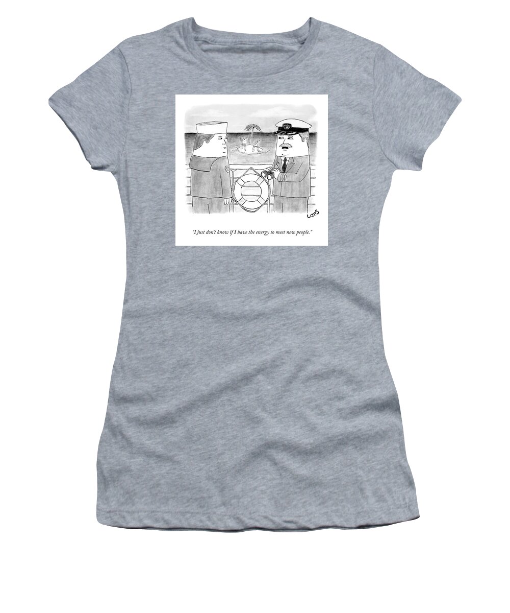 i Just Don't Know If I Have The Energy To Meet New People. Women's T-Shirt featuring the drawing Meet New People by Lars Kenseth