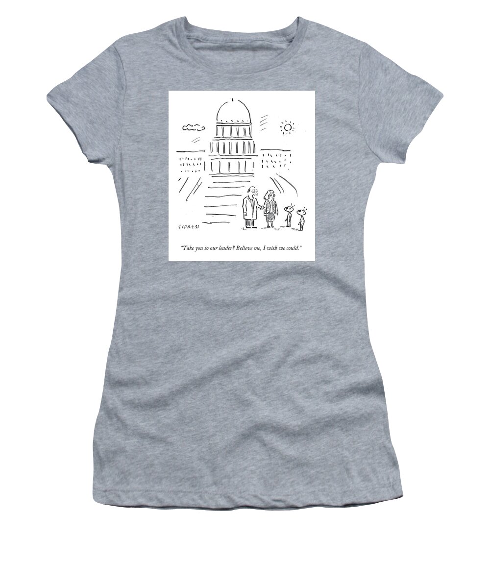 A28353 Women's T-Shirt featuring the drawing Take You to Our Leader? by David Sipress