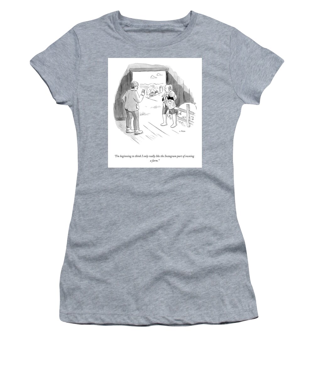 I'm Beginning To Think I Only Really Like The Instagram Part Of Owning A Farm. Women's T-Shirt featuring the drawing The Instagram Part Of Owning A Farm by Emily Flake