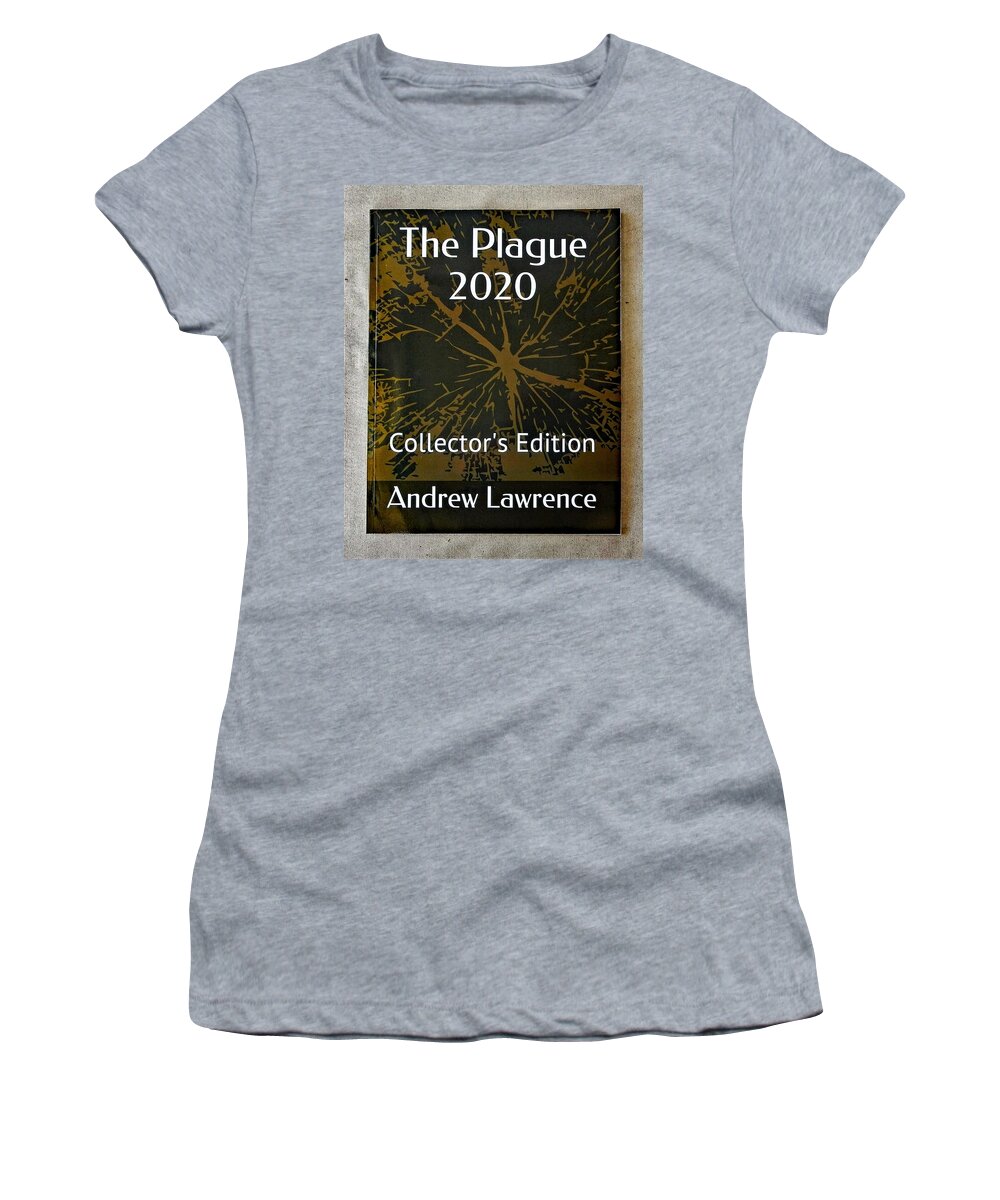 Pandemic Women's T-Shirt featuring the photograph The Plague 2020 Book by Andrew Lawrence