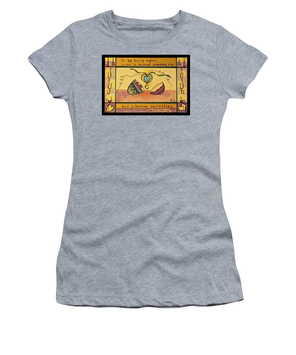 Easter Egg Women's T-Shirt featuring the drawing To Become Ourselves by Karen Nice-Webb