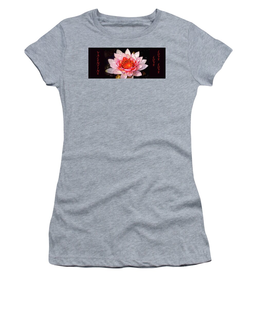 #love #love #love #rain #kissed #lotus #blossom #with #added #writing Women's T-Shirt featuring the mixed media Valentine Love Love Love by June Pauline Zent