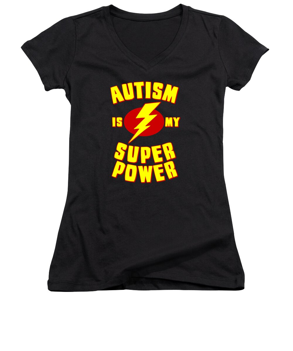 Autism Women's V-Neck featuring the digital art Autism is My Superpower by Flippin Sweet Gear