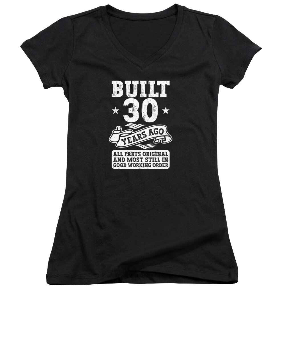 30th Birthday Women's V-Neck featuring the digital art Built 30 Years Ago Original 30th Birthday #2 by Toms Tee Store