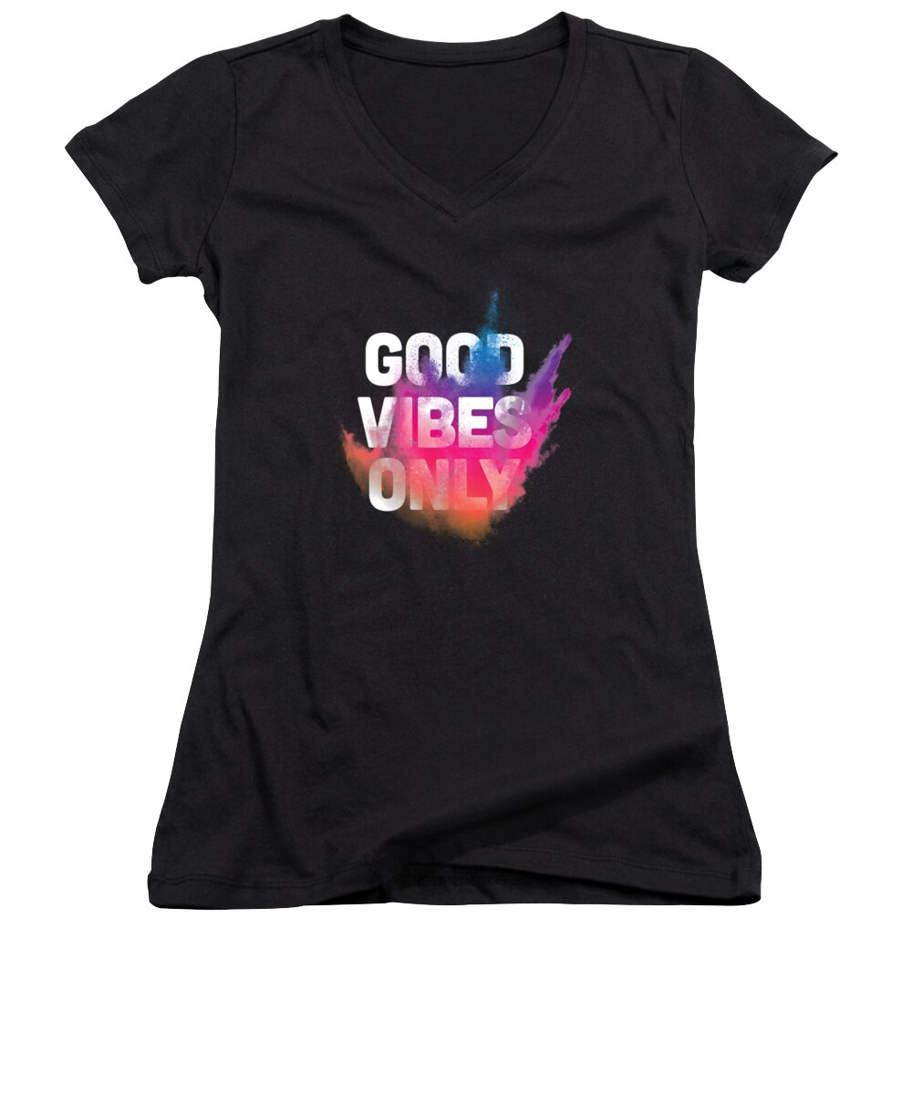 Inspirational Women's V-Neck featuring the digital art Good Vibes Only Inspirational Typographic Design by Matthias Hauser