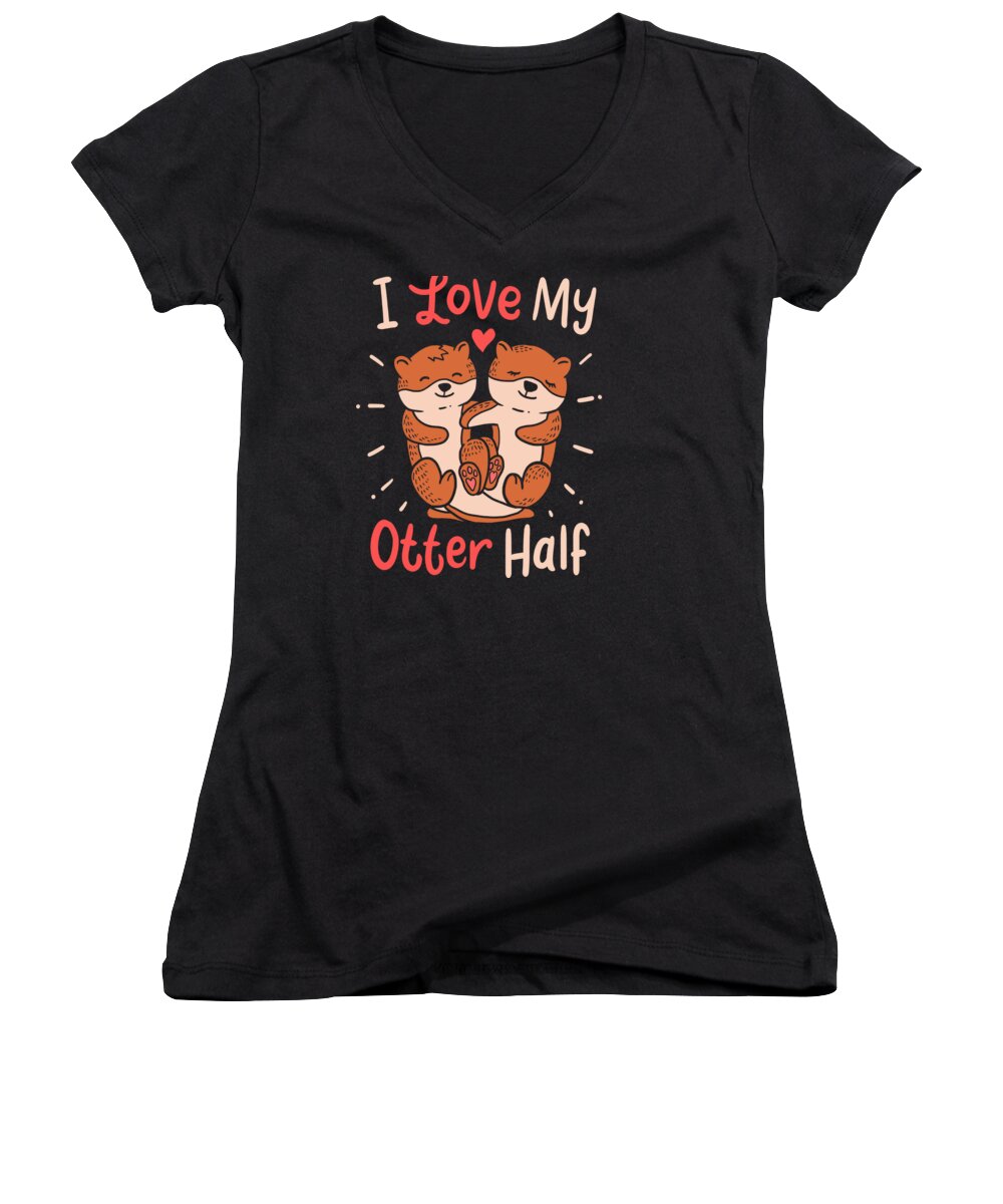 Day Women's V-Neck featuring the digital art I Love My Otter Half Clothing Gift for Valentine Animal Puns by Haselshirt