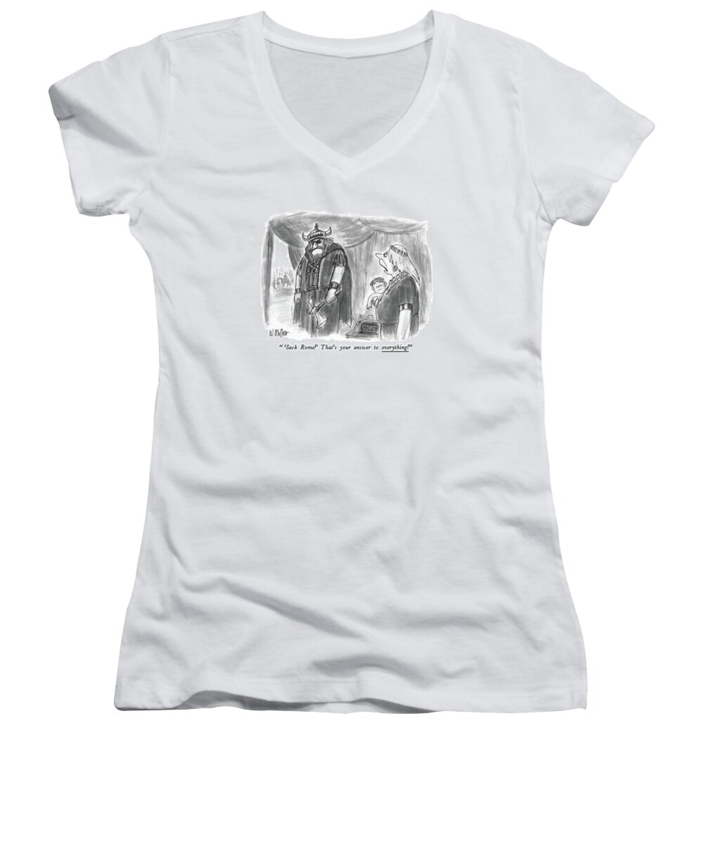 

 Woman With Child To Barbarian Husband Leaving Home. 
History Women's V-Neck featuring the drawing 'sack Rome!' That's Your Answer To Everything! by Warren Miller
