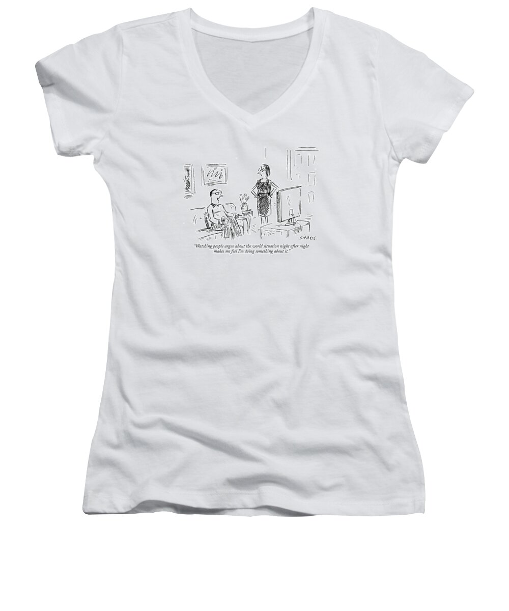 
(husband Talking To Wife While Watching Television.) Media Anger News 123049 Dsi David Sipress Women's V-Neck featuring the drawing Watching People Argue About The World Situation by David Sipress