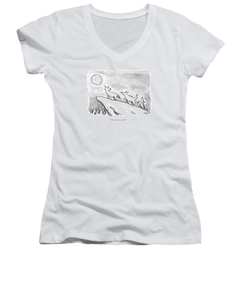 Wolves Women's V-Neck featuring the drawing Did You Just Do A Rooster? by Robert Leighton