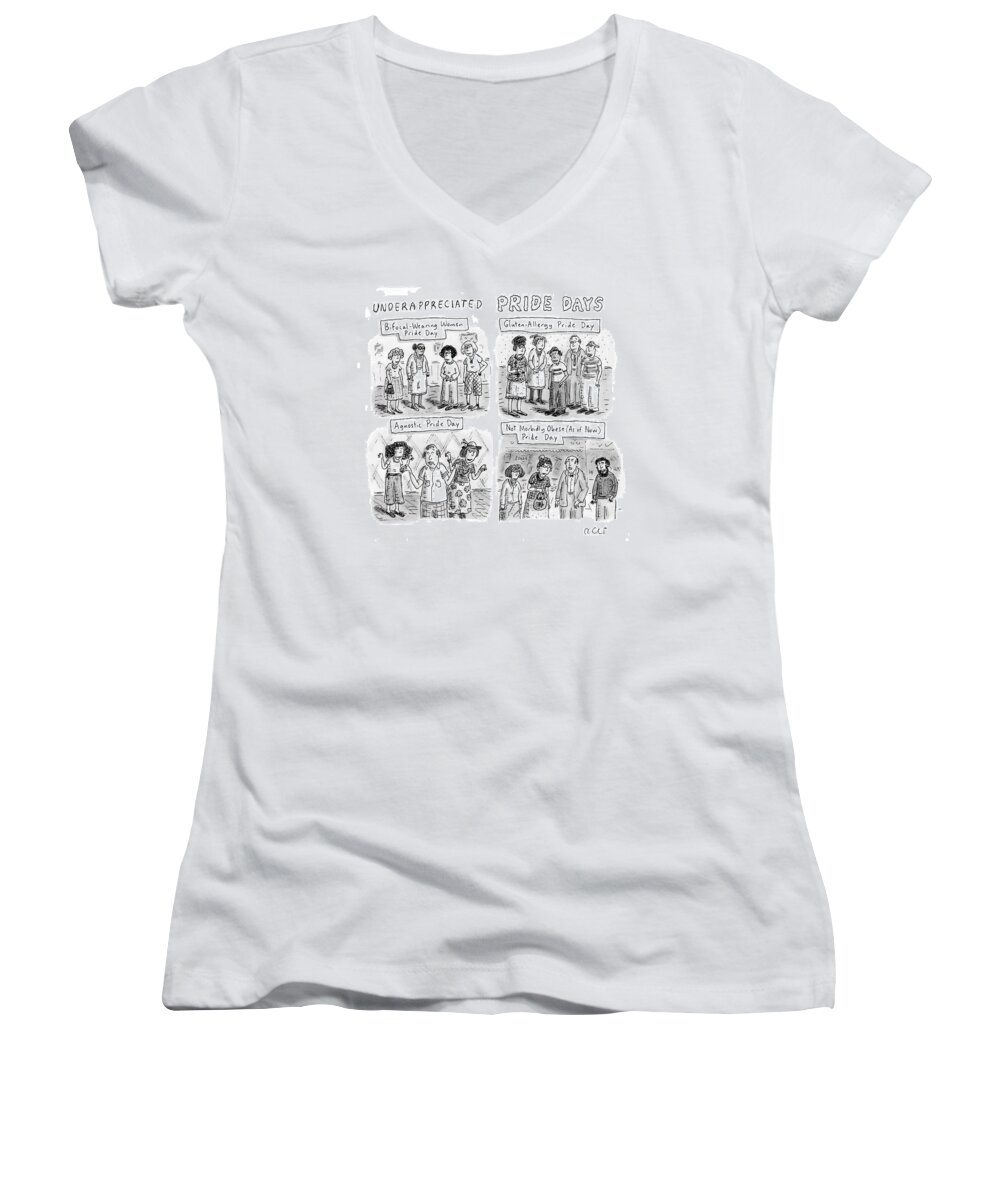 Underappreciated Pride Days
Bifocal-wearing Women Pride Day
Gluten-allergy Pride Day
Agnostic Pride Day
Not Morbidly Obese (as Of Now) Pride Day

131004 Rch Roz Chast Women's V-Neck featuring the drawing New Yorker July 6th, 2009 by Roz Chast
