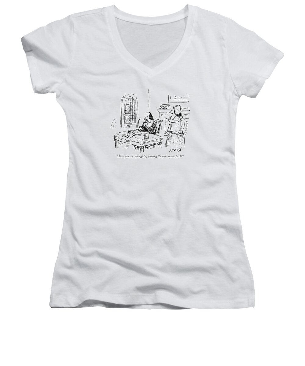 Shakespeare In The Park Women's V-Neck featuring the drawing A Woman Speaks To Shakespeare by David Sipress