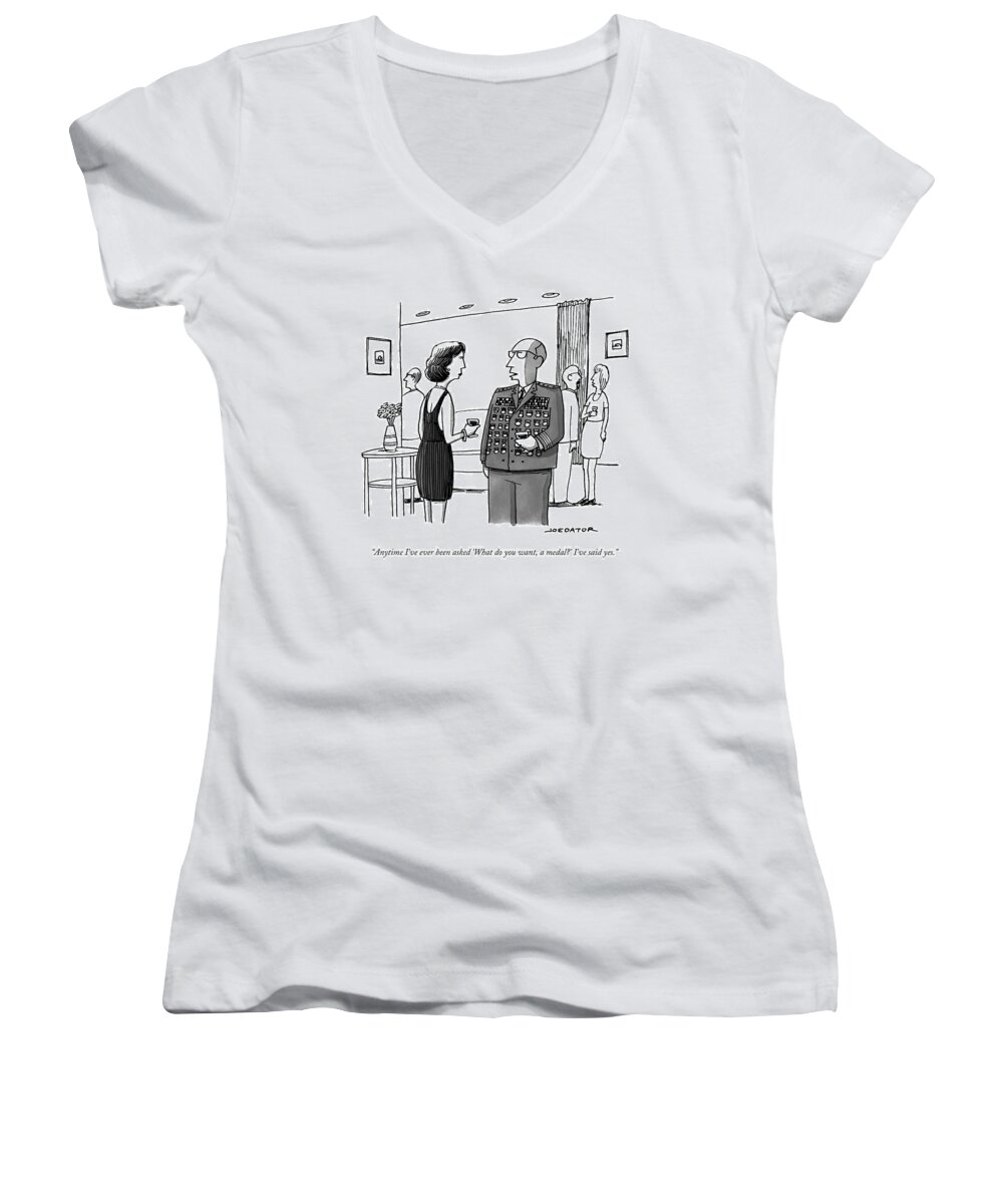 General Women's V-Neck featuring the drawing Anytime I've Ever Been Asked 'what Do You Want by Joe Dator