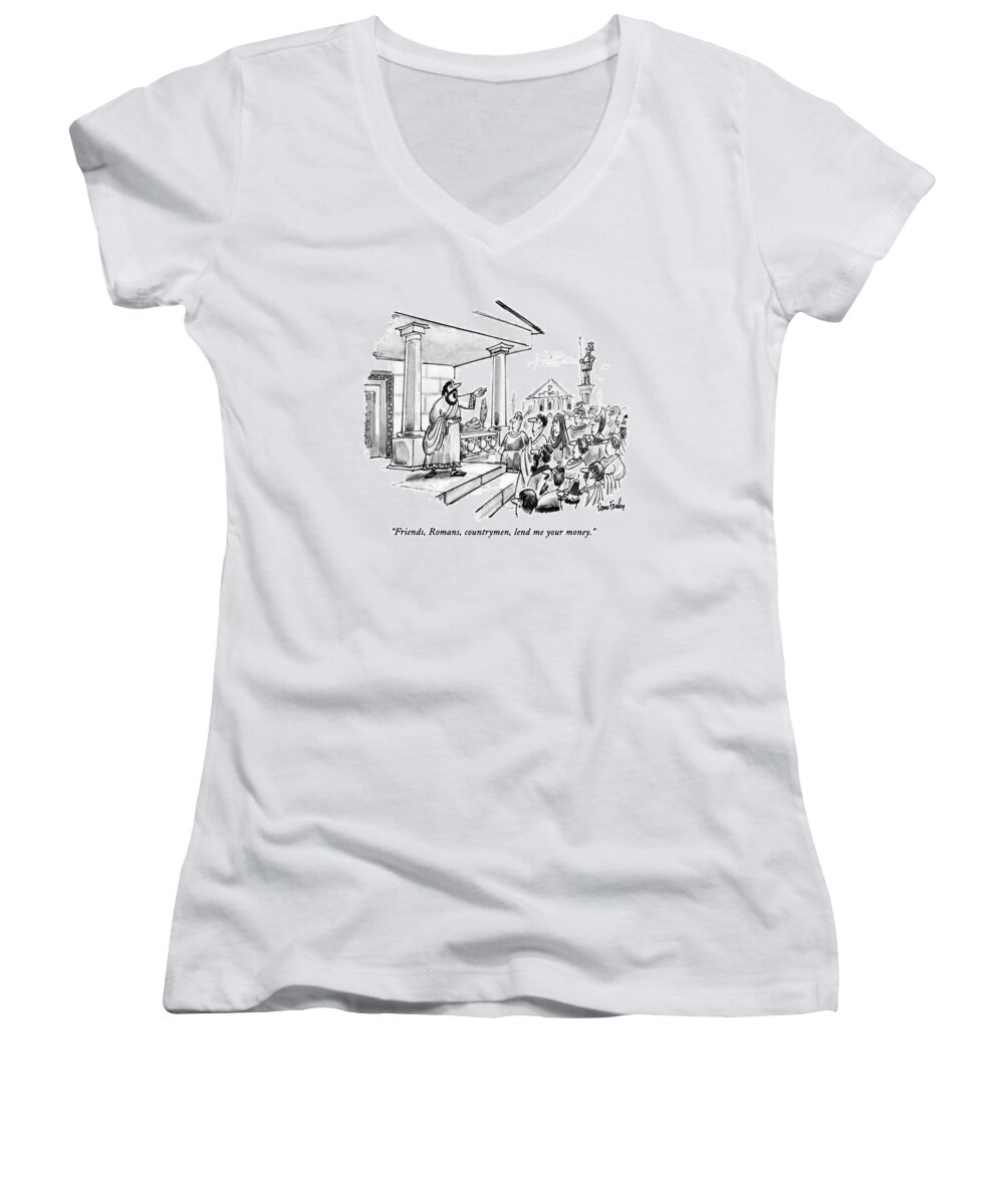 History Women's V-Neck featuring the drawing Friends, Romans, Countrymen, Lend Me Your Money by Dana Fradon