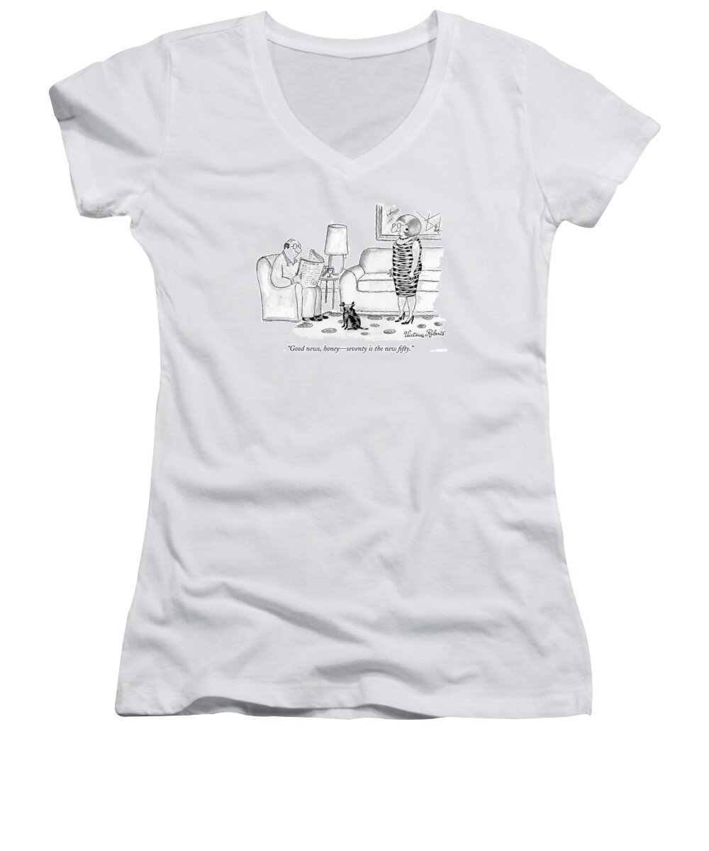 Modern Life Women's V-Neck featuring the drawing Good News, Honey - Seventy Is The New Fifty by Victoria Roberts