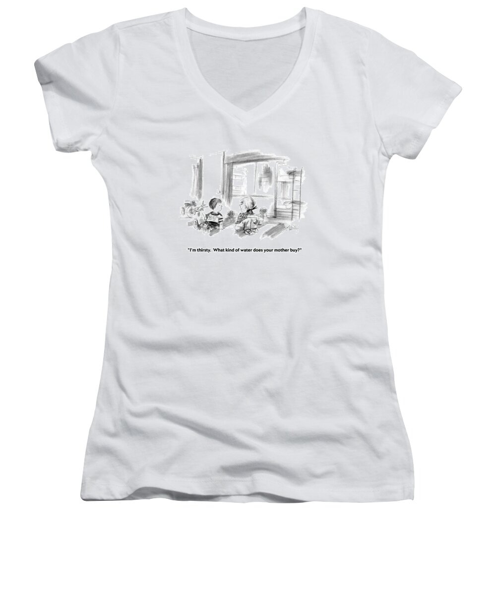Parents Women's V-Neck featuring the drawing I'm Thirsty. What Kind Of Water Does Your Mother by Donald Reilly