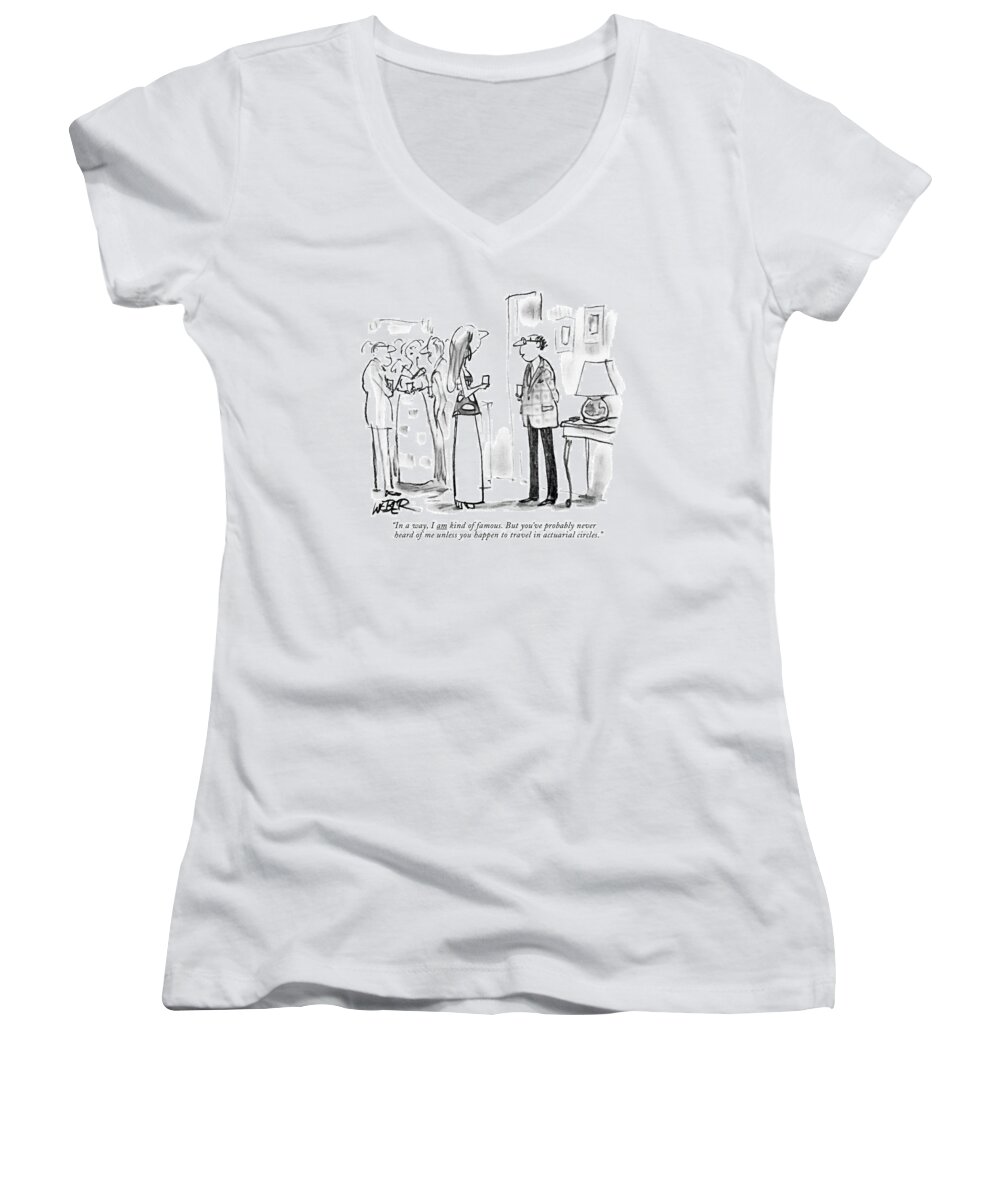 
 (man To Woman At Cocktail Party.) Introductions Women's V-Neck featuring the drawing In A Way, I Am Kind Of Famous. But You've by Robert Weber