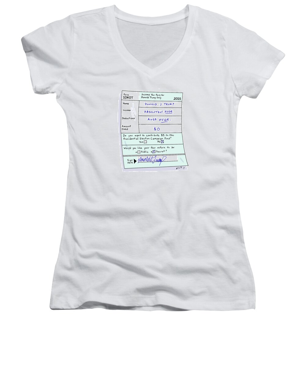 Income Tax Form For Donald Trump Only Women's V-Neck featuring the drawing Income Tax Form For Donald Trump Only by Kim Warp
