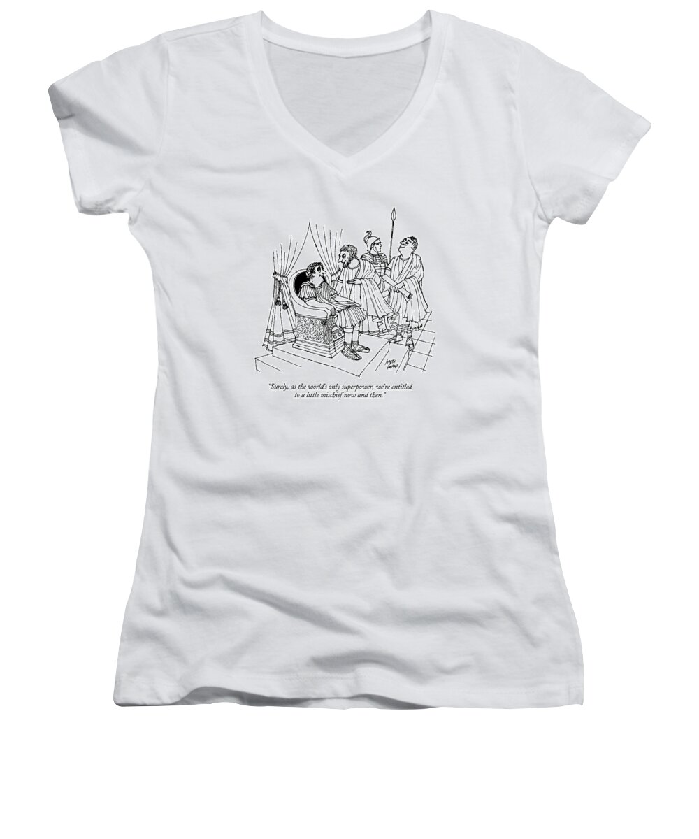 
(roman Senator Giving Counsel To A Caesar)
History Women's V-Neck featuring the drawing Surely, As The World's Only Superpower, We're by Joseph Farris