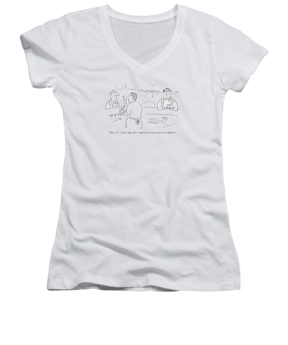 Exercise Problems 

(bartender Talking To Bar Patron About Another.) 119041 Ale Arnie Levin Sumnerperm Women's V-Neck featuring the drawing That's Irv. Took A Yoga Class by Arnie Levin