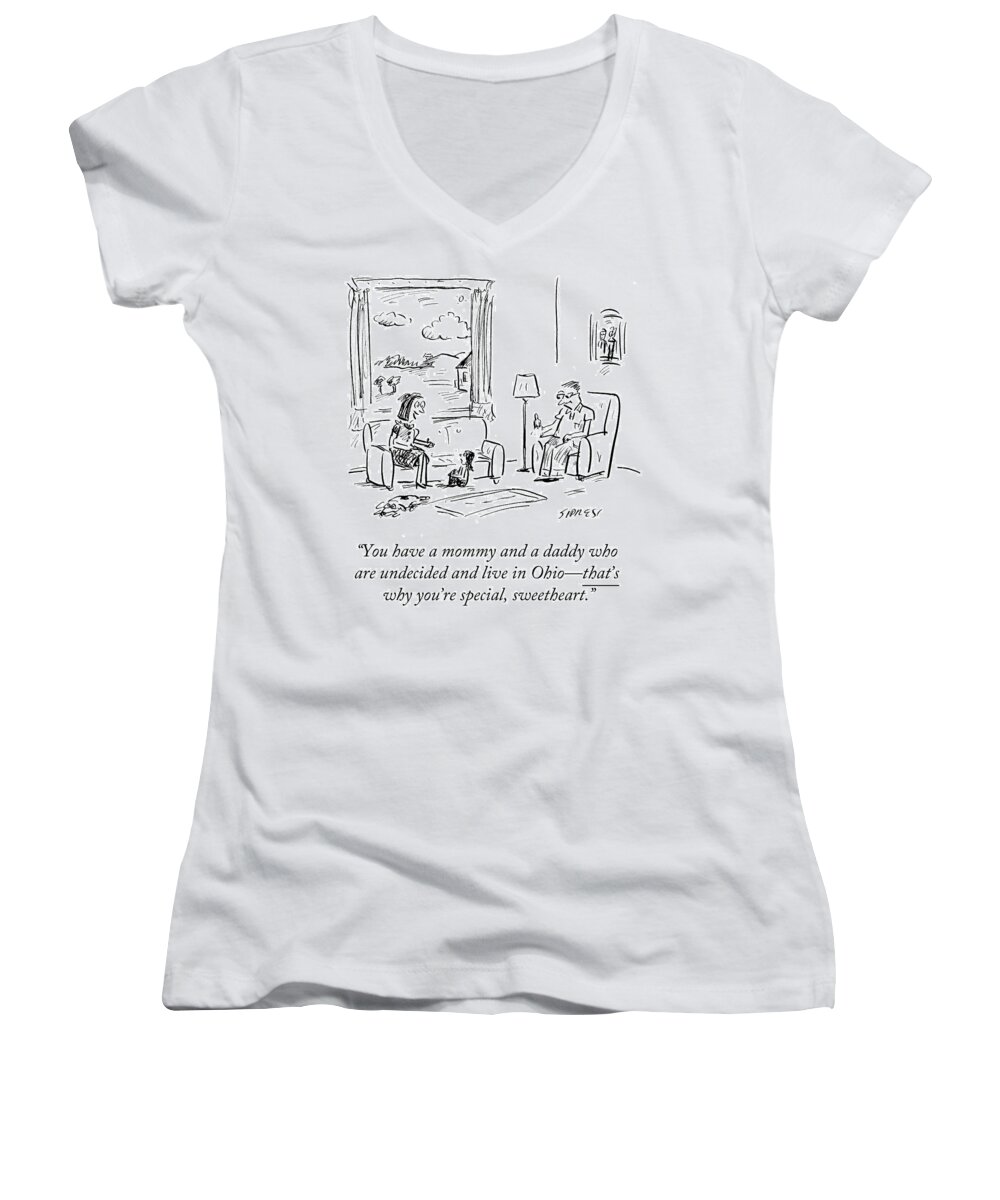 You Have A Mommy And A Daddy Who Are Undecided And Live In Ohio - That's Why You're Special Women's V-Neck featuring the drawing That's Why You're Special Sweetheart by David Sipress