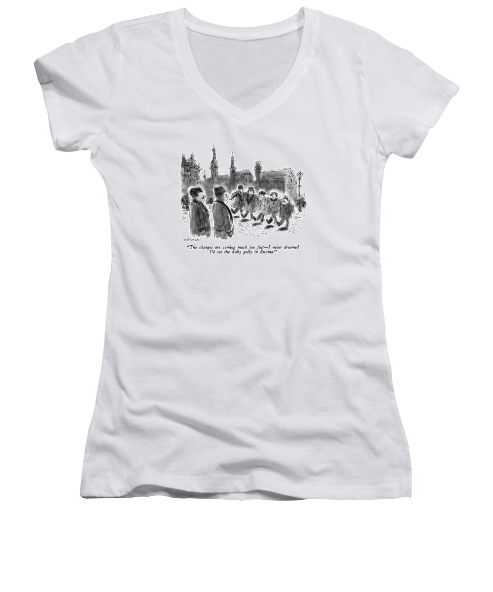 

(one Russian To Another As They Watch Another Group Of Russians Dancing Down The Street. Regional Women's V-Neck featuring the drawing The Changes Are Coming Much Too Fast - by James Stevenson