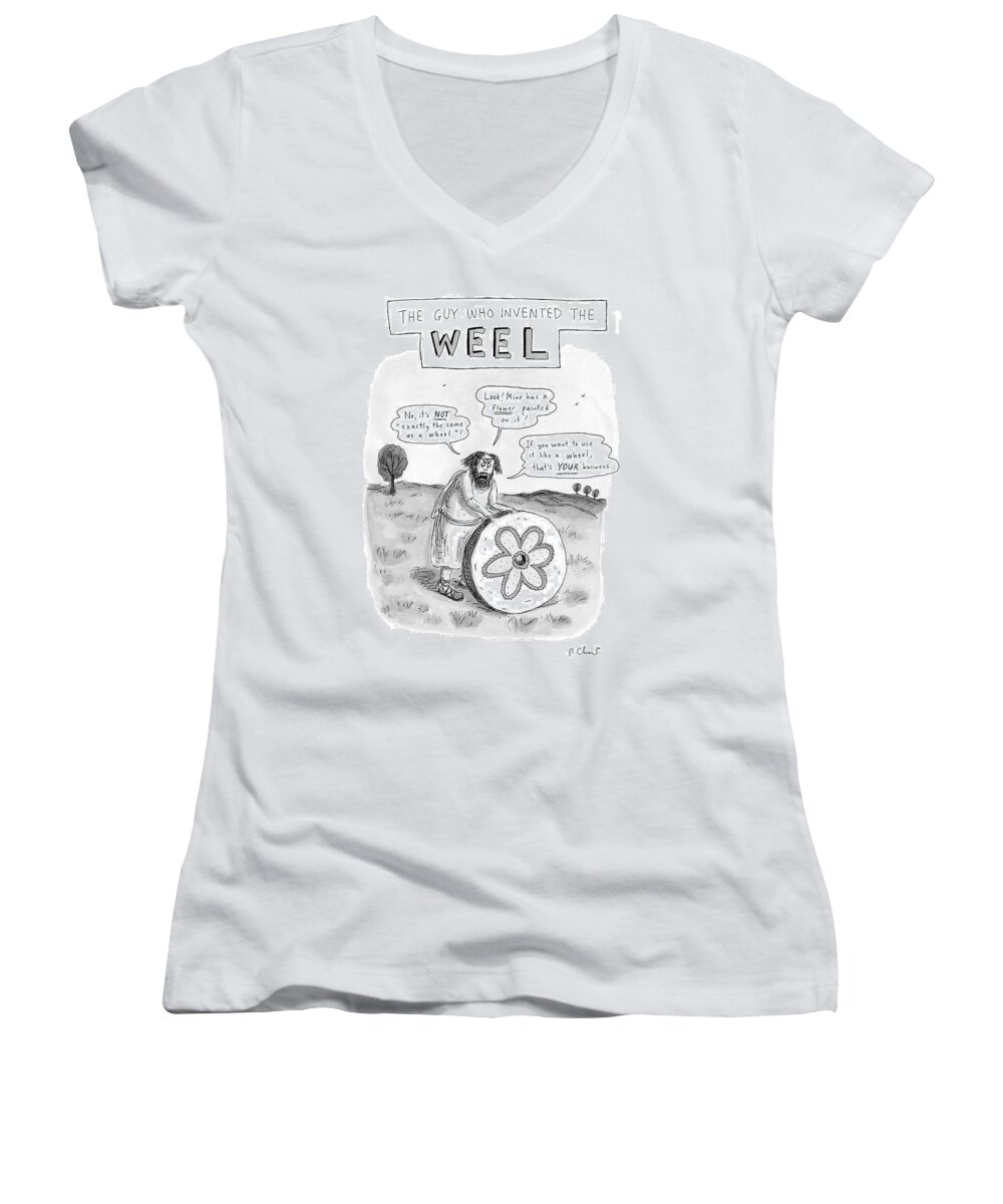Inventions Women's V-Neck featuring the drawing 'the Guy Who Invented The Weel' by Roz Chast