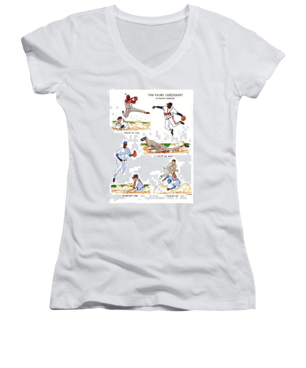 Twin-killing Choreography(pictures Of Baseball Players Of Different Teams Performing Different Ballet Moves As They Field The Ball)
Sports Women's V-Neck featuring the drawing Twin-killing Choreography by Michael Crawford