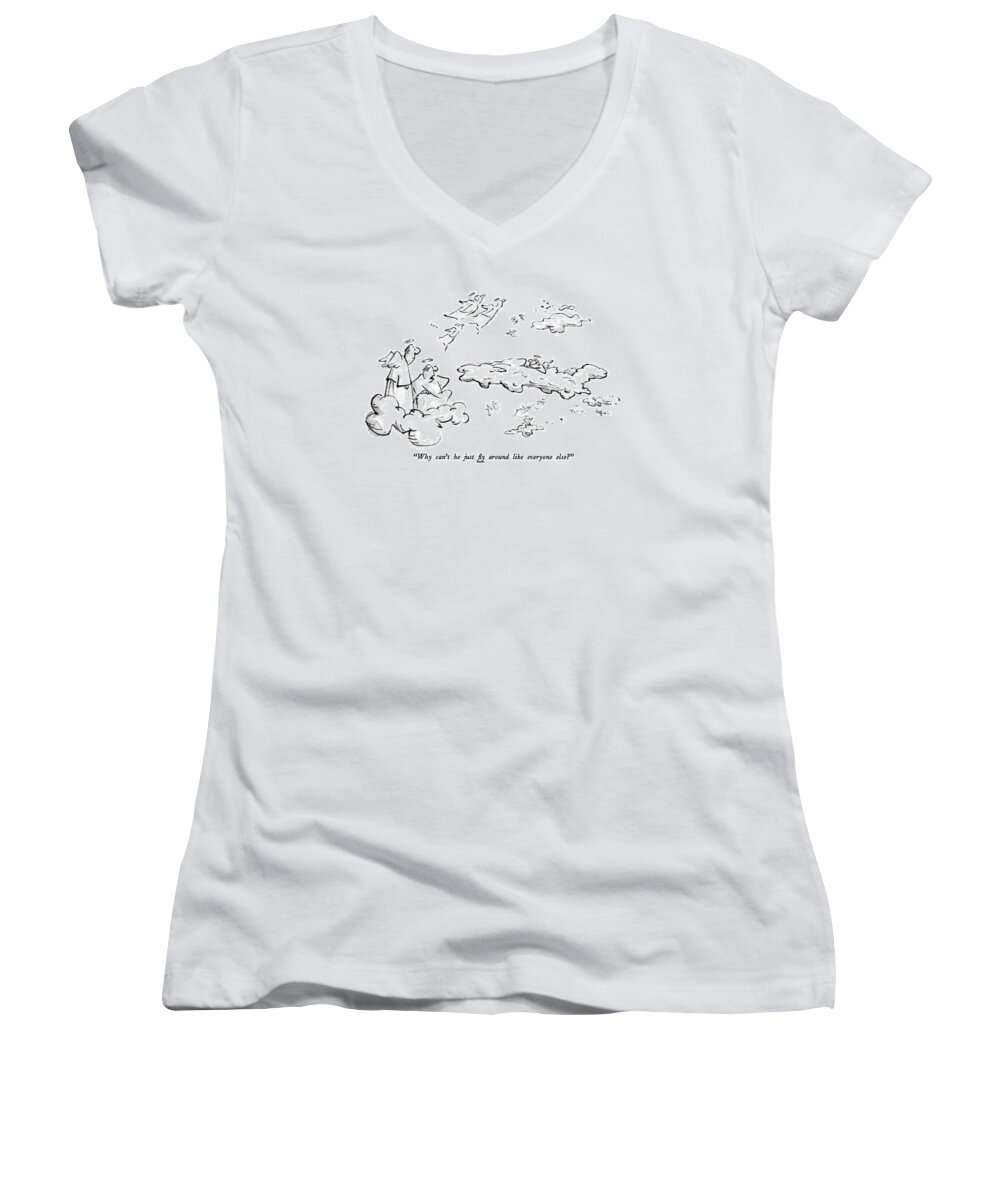 Heaven Women's V-Neck featuring the drawing Why Can't He Just ?y Around Like Everyone Else? by Lee Lorenz