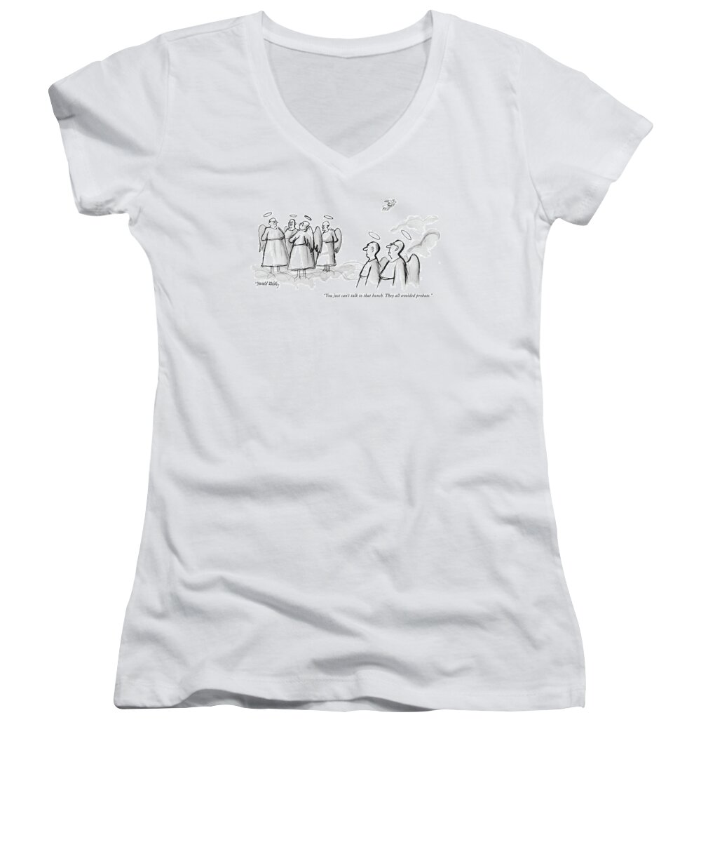 
 (one Male Angel In Heaven To Another As They Observe A Group Of Other Male Angels.) Death Women's V-Neck featuring the drawing You Just Can't Talk To That Bunch. They All by Donald Reilly
