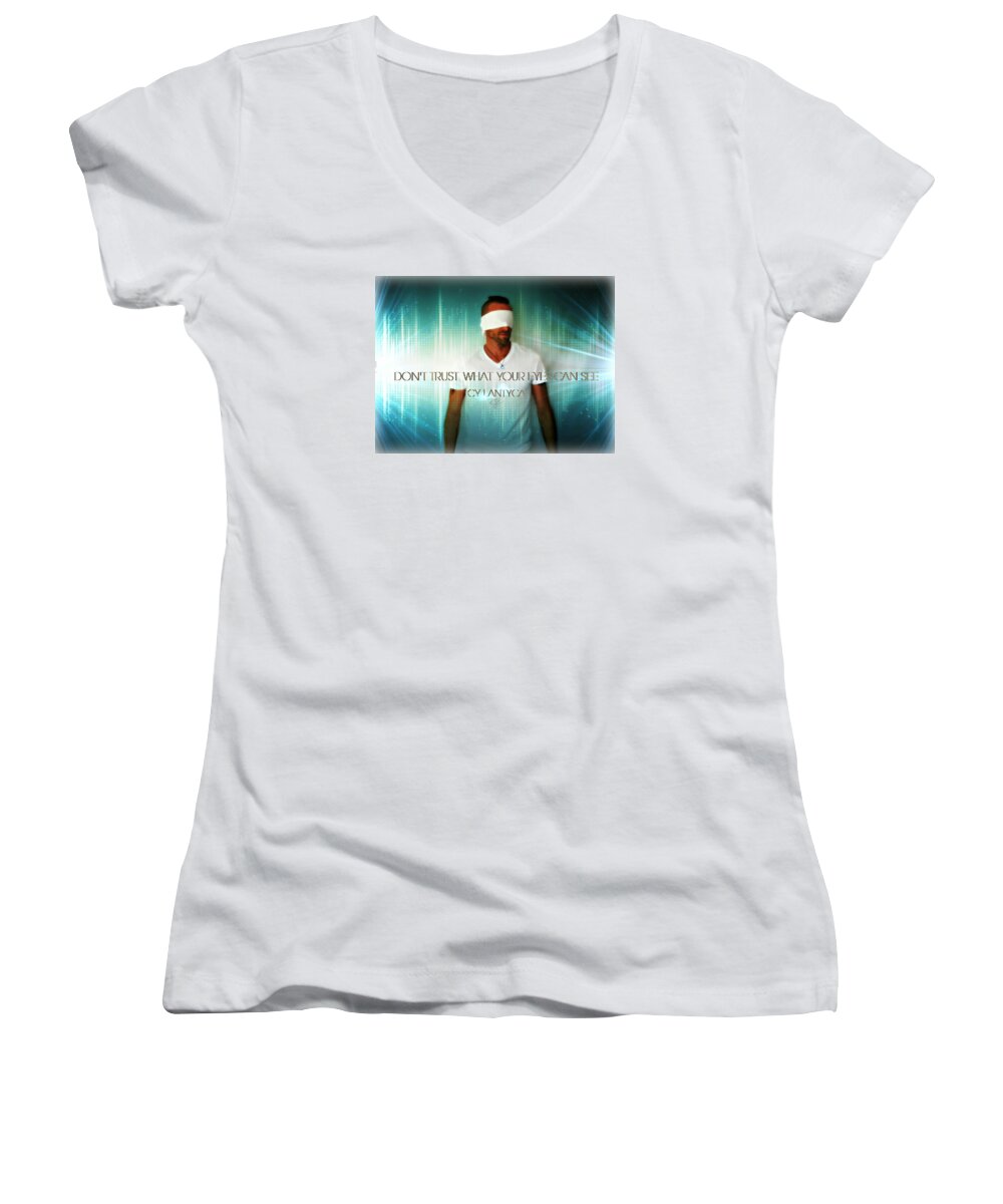 Quotes Women's V-Neck featuring the photograph Don't Trust by Cyryn Fyrcyd