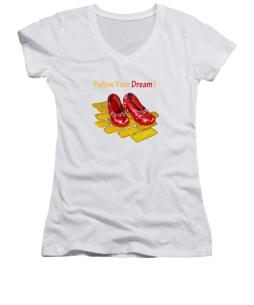 Wizard Of Oz Women's V-Neck featuring the painting Follow Your Dream Ruby Slippers Wizard Of Oz by Irina Sztukowski