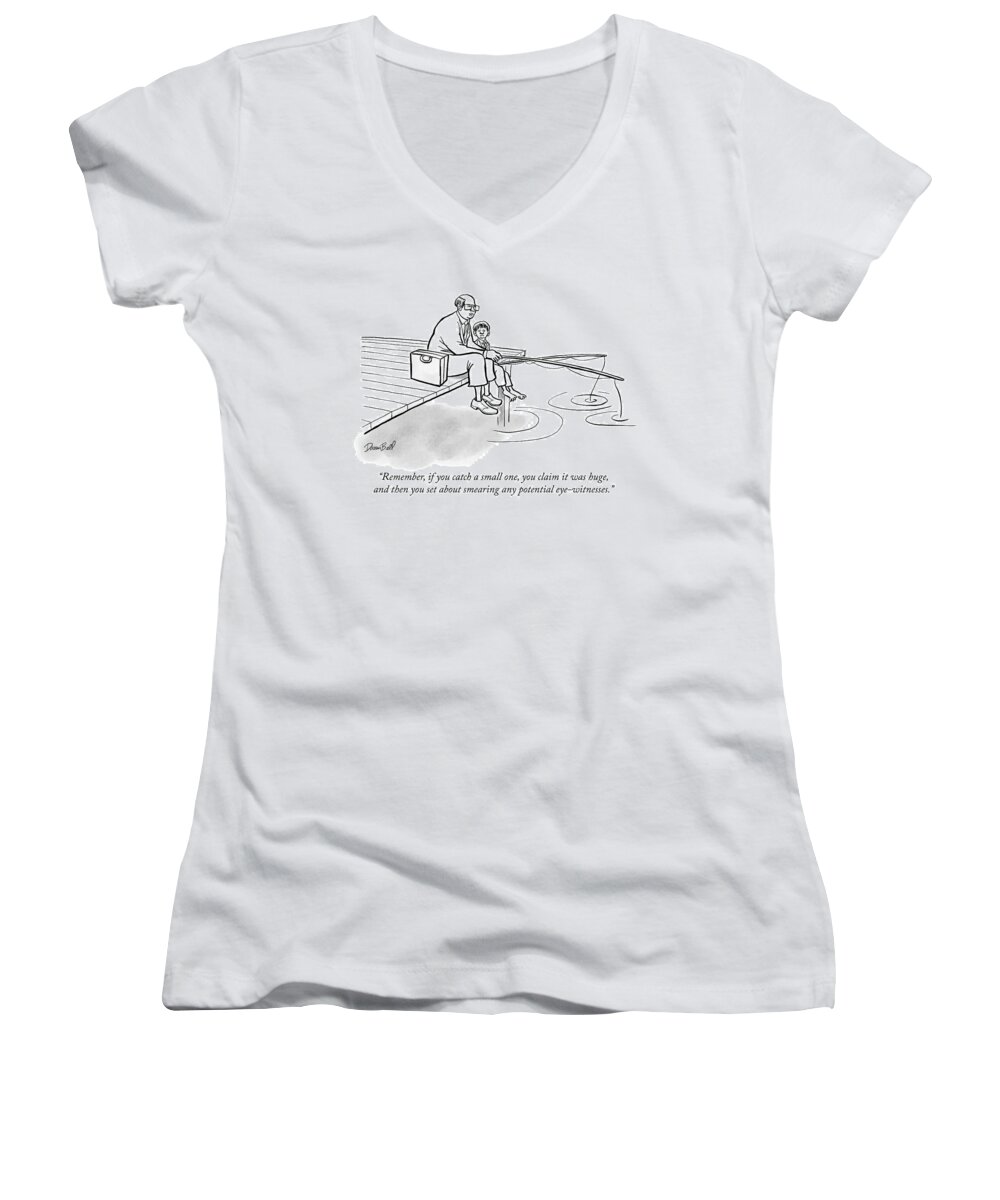 remember Women's V-Neck featuring the drawing If you catch a small one by Darrin Bell