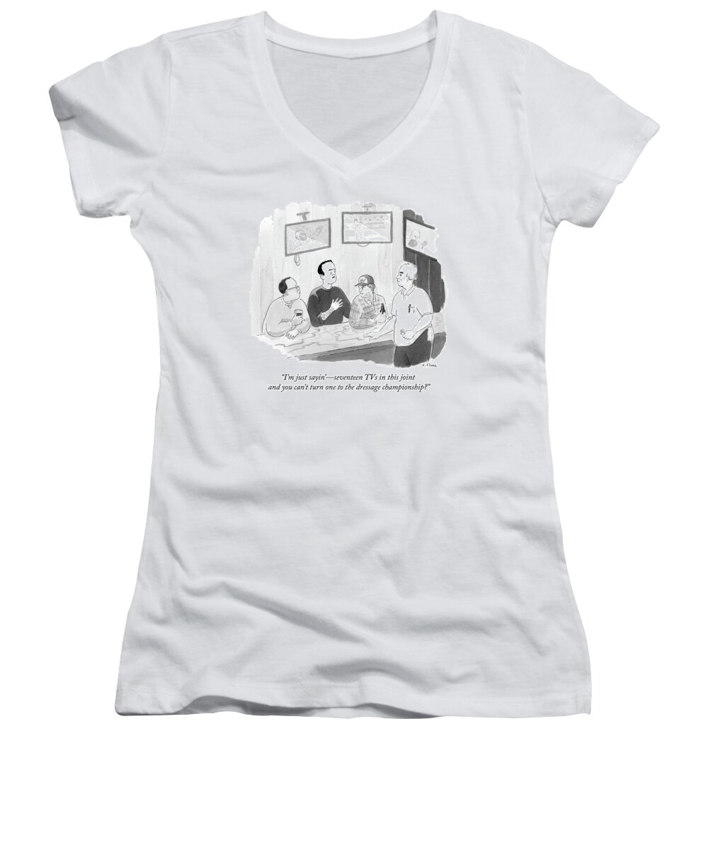  I'm Just Sayin'- Seventeen Tvs In This Joint And You Can't Turn One To The Dressage Championship? Women's V-Neck featuring the drawing The Dressage Fan by Emily Flake