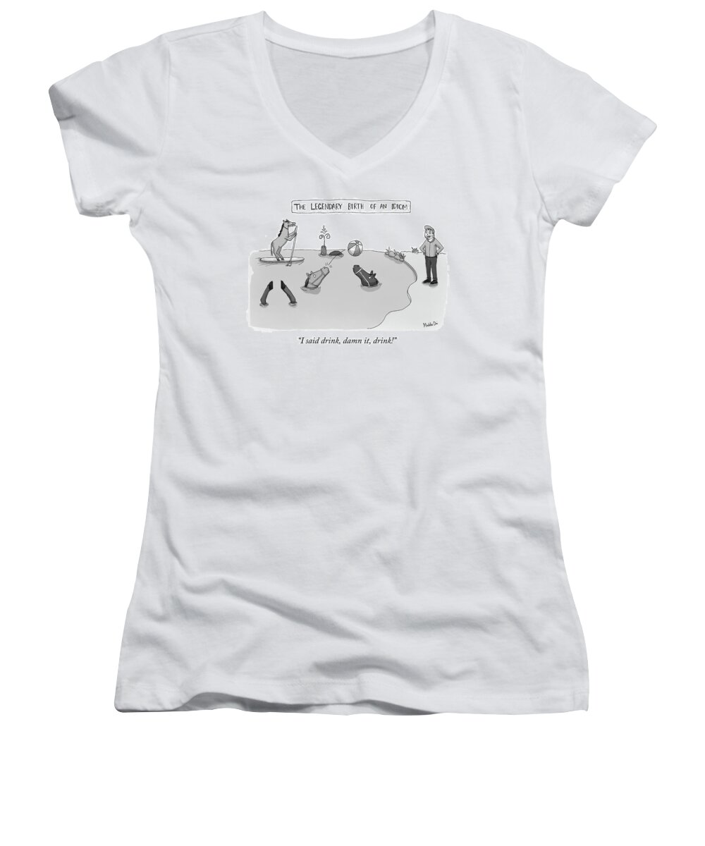 i Said Drink Women's V-Neck featuring the drawing The Legendary Birth Of An Idiom by Maddie Dai
