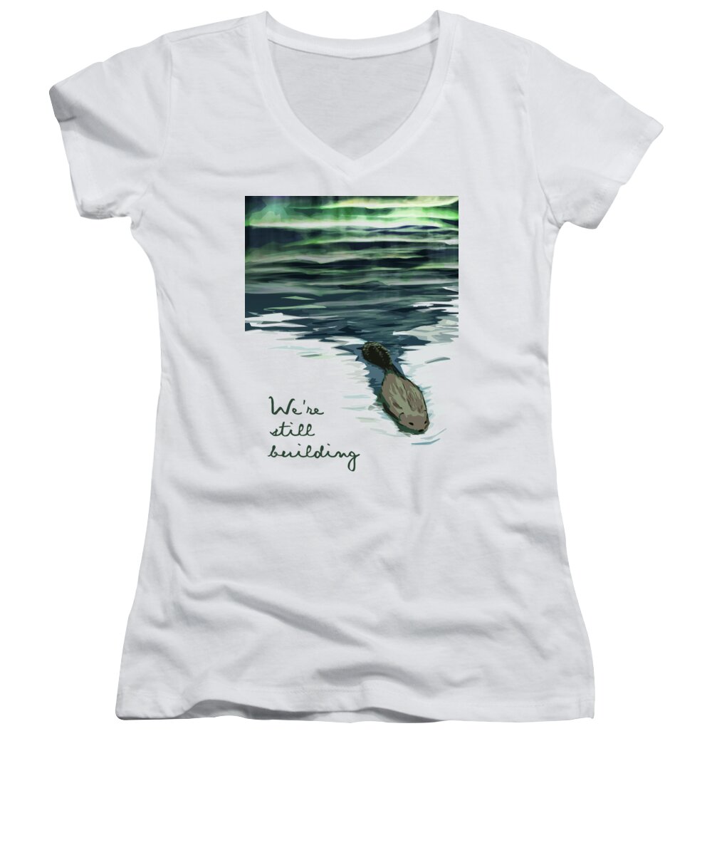 Beaver Women's V-Neck featuring the digital art We're Still Building text 1 by Kate McQueen
