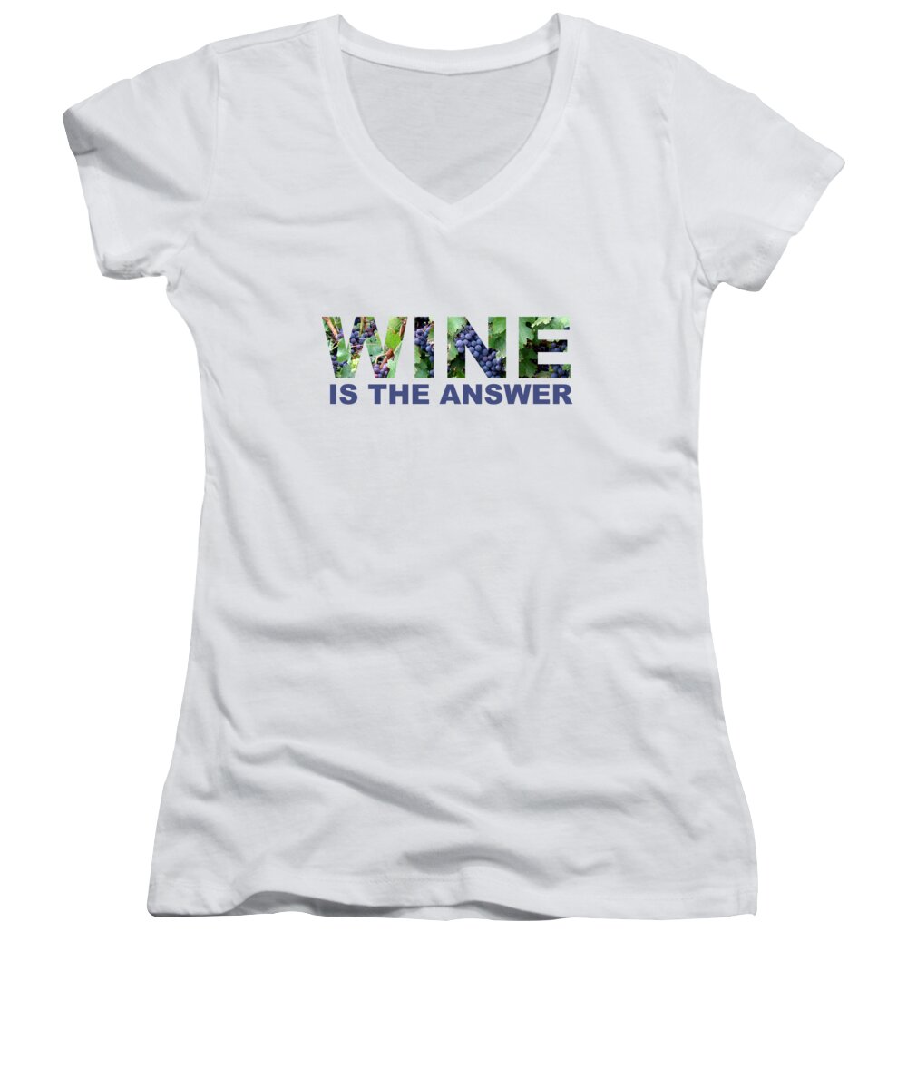 Wine Is The Answer Women's V-Neck featuring the digital art Wine is the answer by Laura Kinker