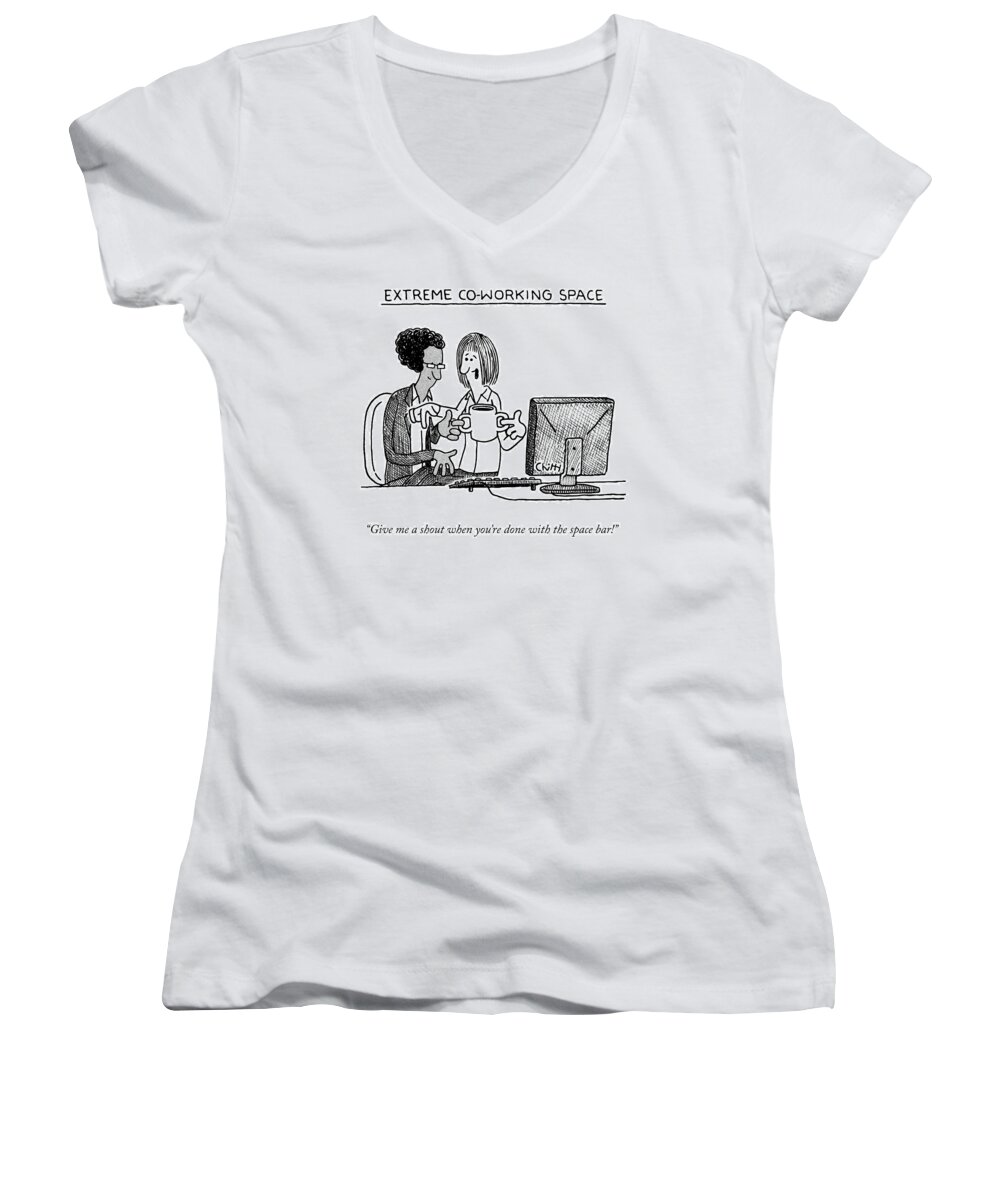 Extreme Coworking Space give Me A Shout When You're Done With The Spacebar! Office Women's V-Neck featuring the drawing Extreme Coworking Space by Tom Chitty