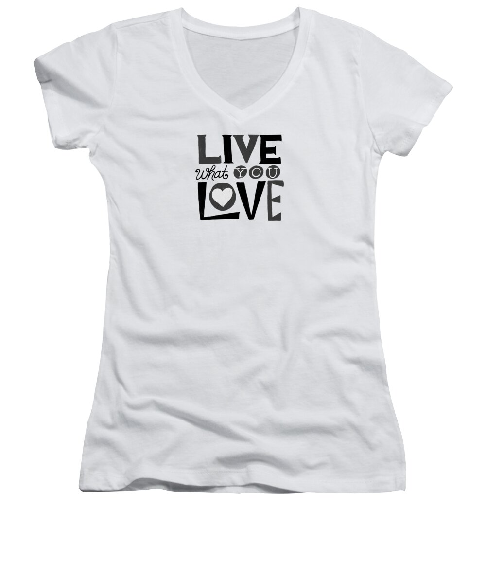 Lettering Women's V-Neck featuring the painting Live What You Love in Black by Jen Montgomery