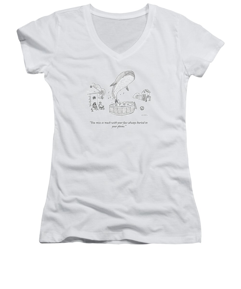 you Miss So Much With Your Face Always Buried In Your Phone. Women's V-Neck featuring the drawing You Miss So Much by Michael Maslin