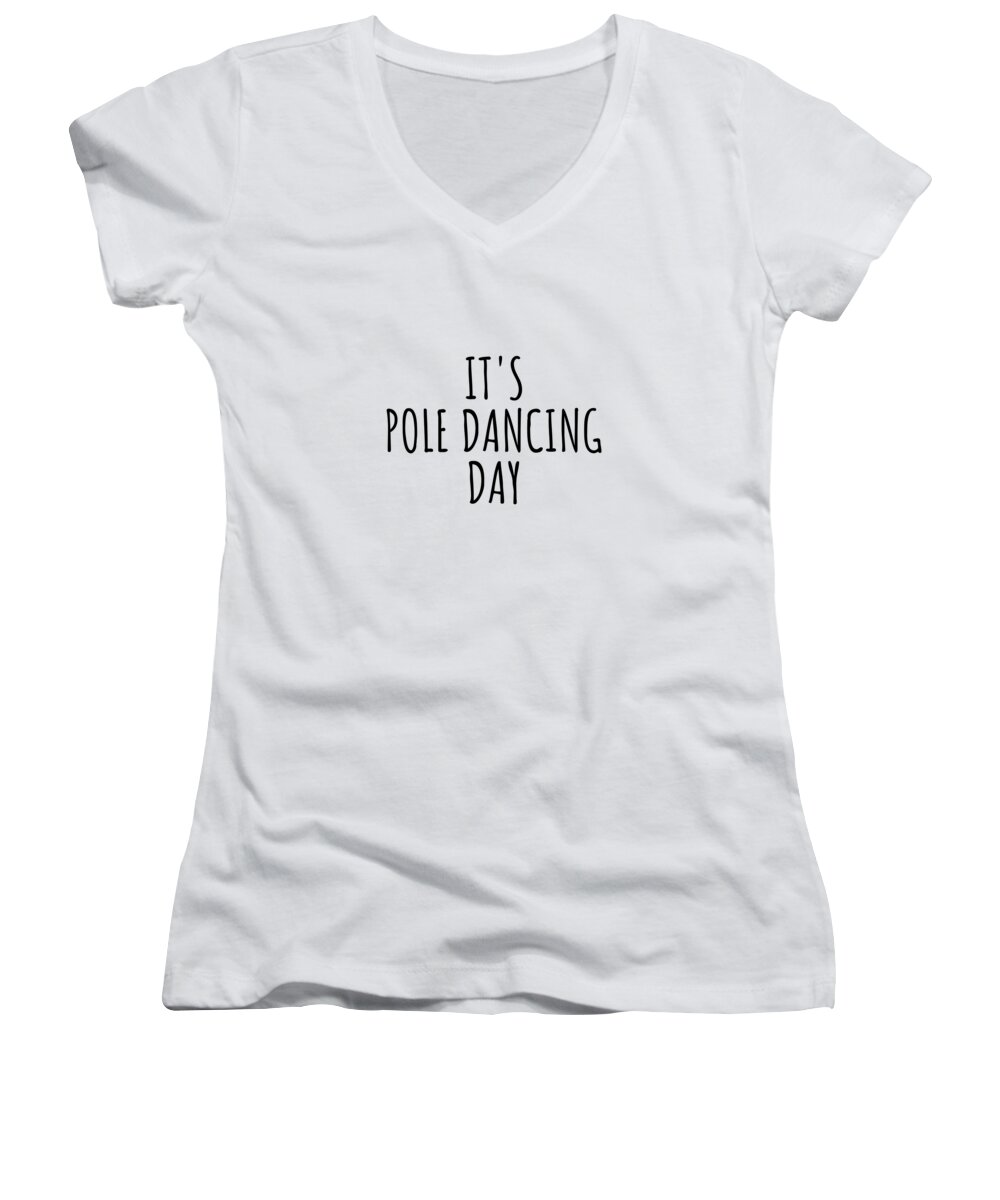 Pole Dancing Gift Women's V-Neck featuring the digital art It's Pole Dancing Day by Jeff Creation