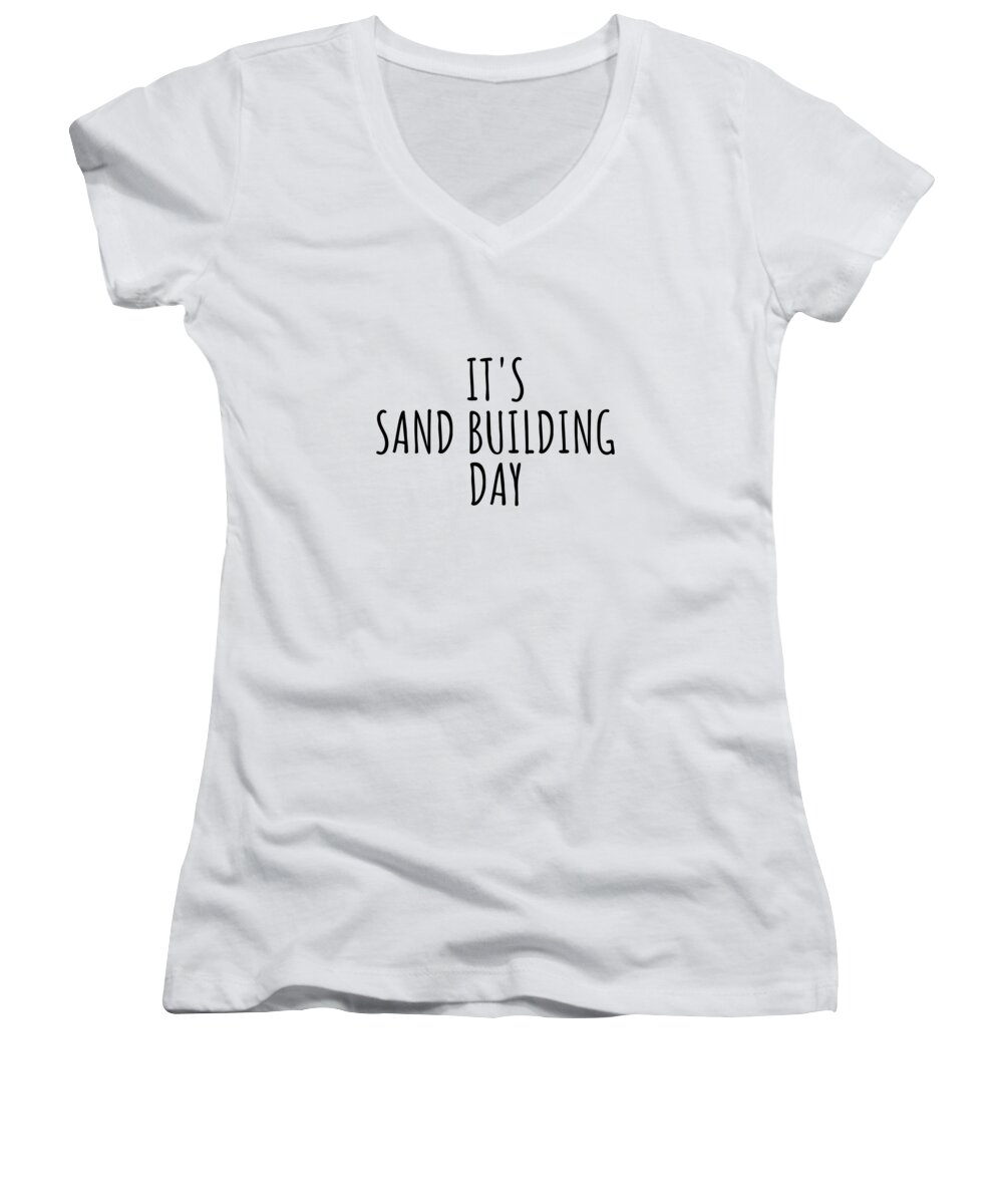 Sand Building Gift Women's V-Neck featuring the digital art It's Sand Building Day by Jeff Creation