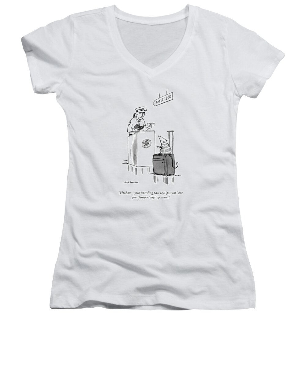 hold On�your Boarding Pass Says �possum Women's V-Neck featuring the drawing Your Boarding Pass by Joe Dator