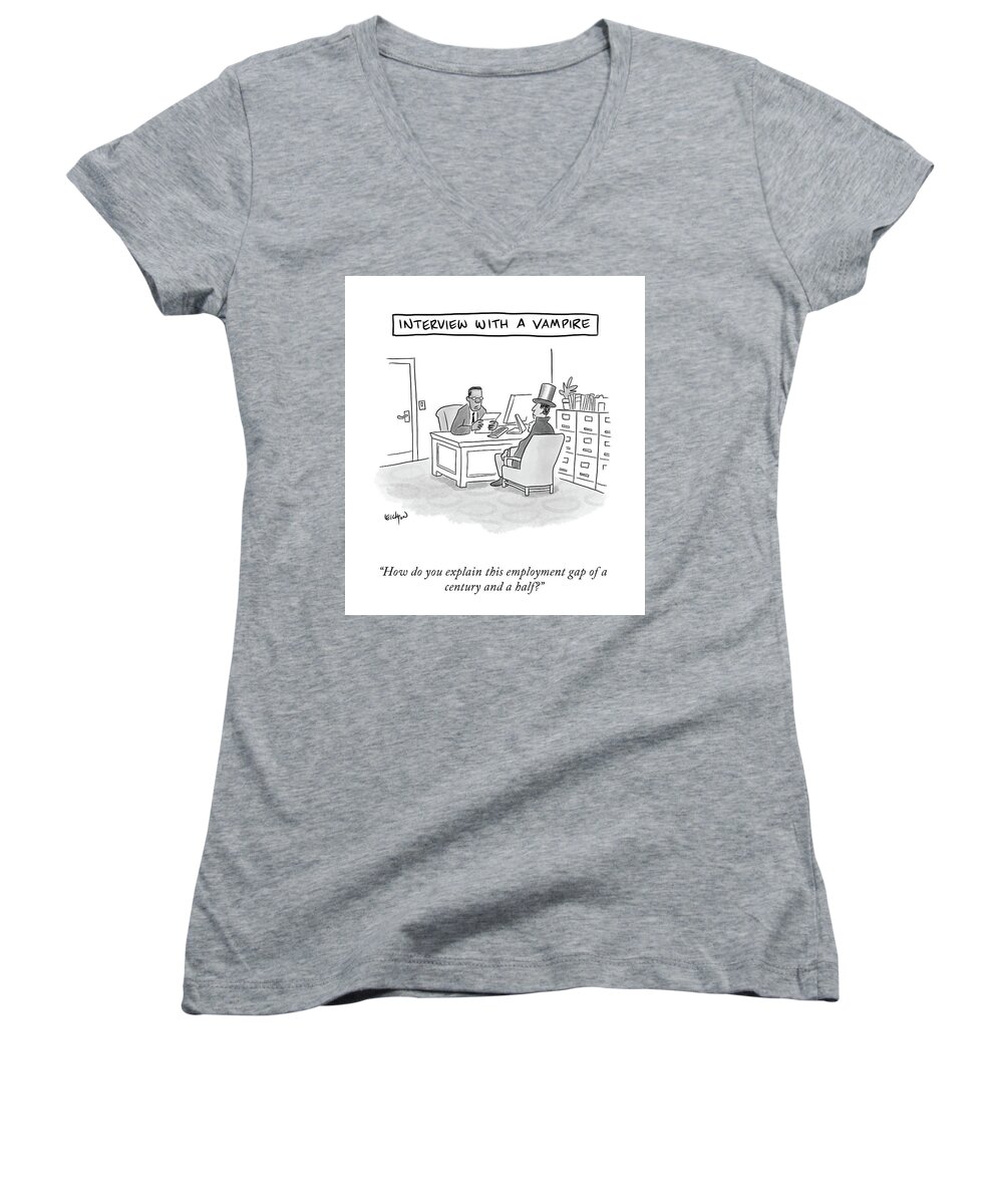 how Do You Explain This Employment Gap Of A Century And A Half? Women's V-Neck featuring the drawing Interview With a Vampire by Robert Leighton