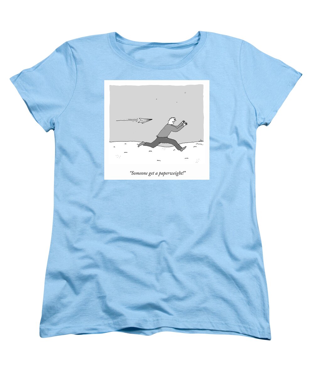 someone Get A Paperweight! Women's T-Shirt (Standard Fit) featuring the drawing Someone Get a Paperweight by Liana Finck