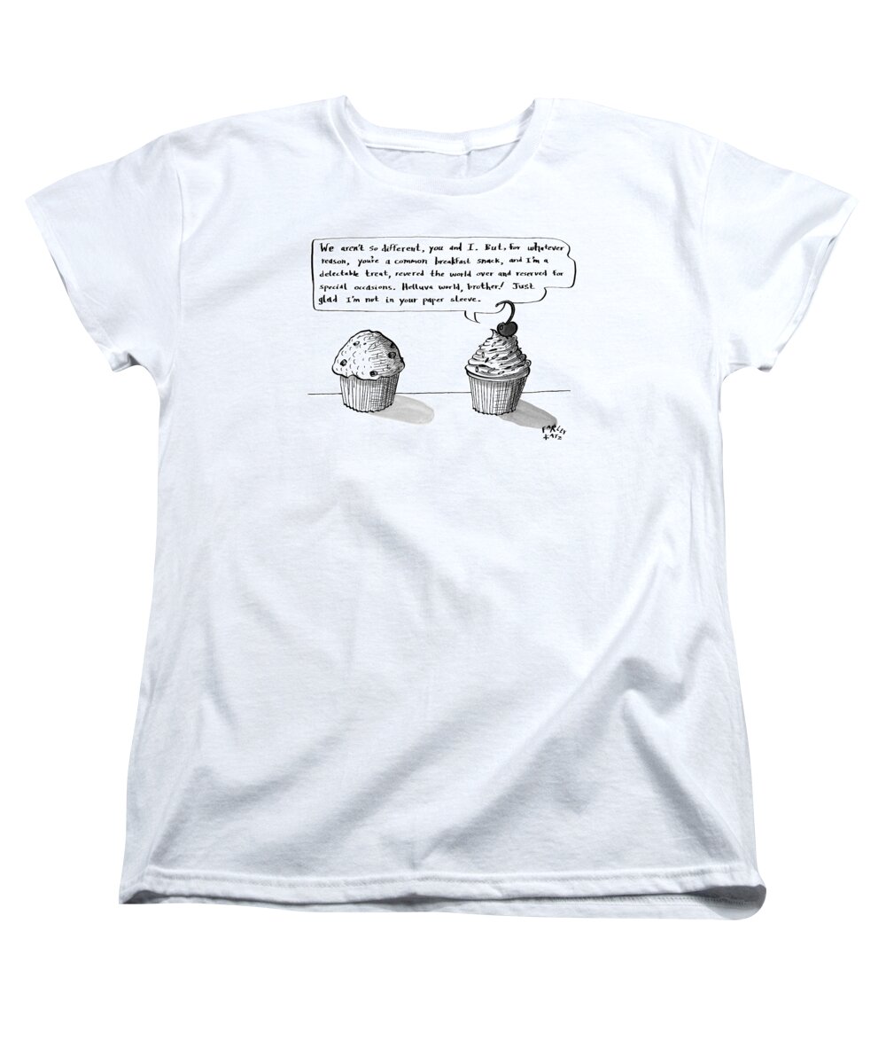 Captionless Women's T-Shirt (Standard Fit) featuring the drawing A Cupcake Talks To A Muffin. Captionless by Farley Katz